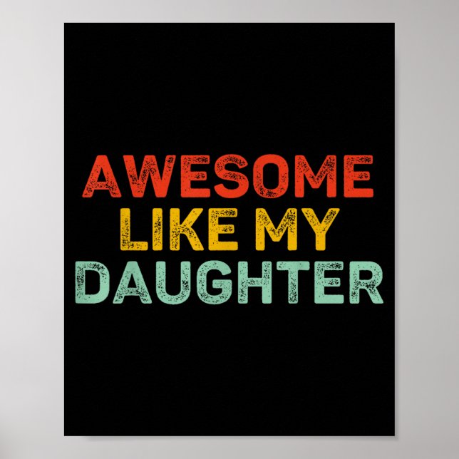 Poster Awesome Like My Daughter For Dad Men Funny Fathers (Devant)