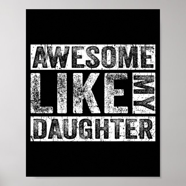 Poster Awesome Like My Daughter For Dad Men Funny Fathers (Devant)
