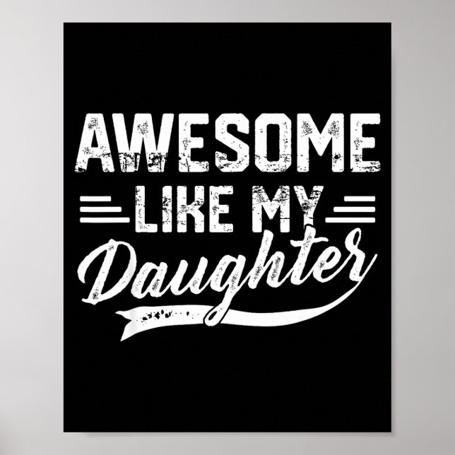 Poster Awesome Like My Daughter For Dad Men Funny Fathers (Devant)