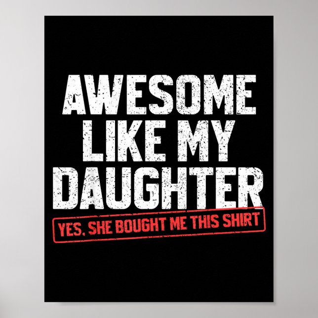 Poster Awesome Like My Daughter Funny Dad Daddy Papa Mom  (Devant)