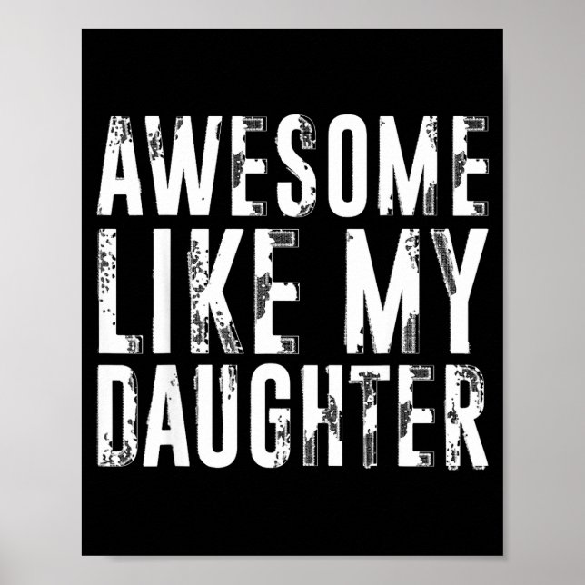 Poster Awesome Like My Daughter Funny Men Dad Fathers Day (Devant)