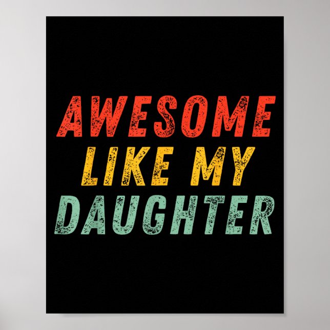 Poster Awesome Like My Daughter Men Funny Fathers Day Dad (Devant)