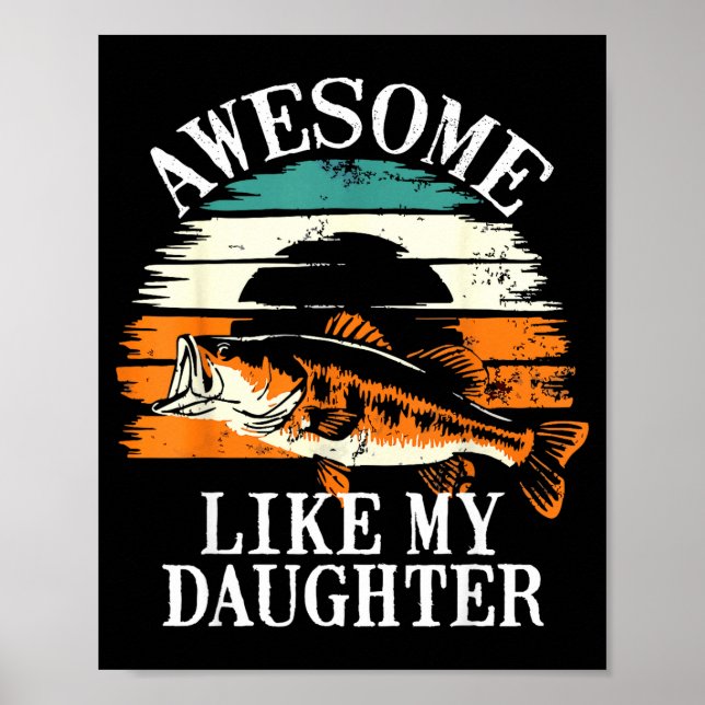 Poster Awesome Like My Daughter Retro Fishing Dad Funny F (Devant)