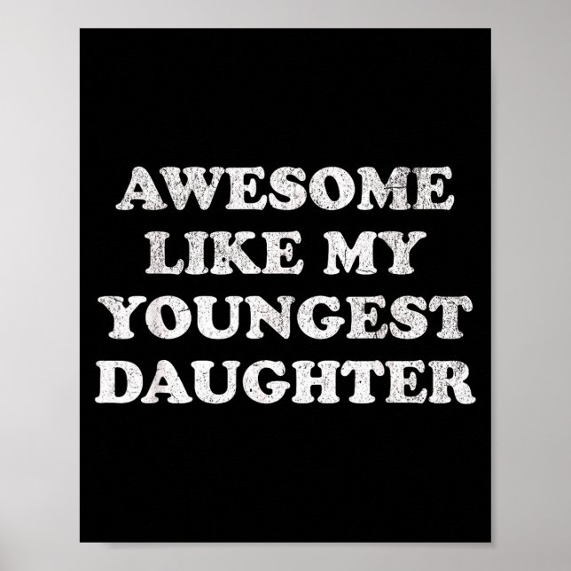Poster Awesome Like My Youngest Daughter Funny For Mom Da (Devant)