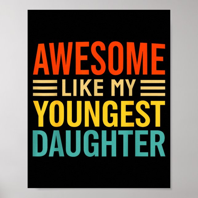 Poster Awesome Like My Youngest Daughter Funny Men Dad Fa (Devant)