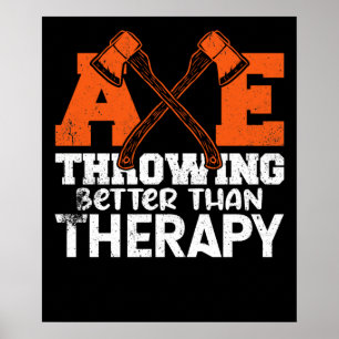 Poster Axe Throwing Better Than Therapy
