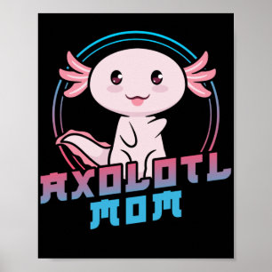 Poster Axolot Lover Animaux de compagnie Axolotl Maman Ka