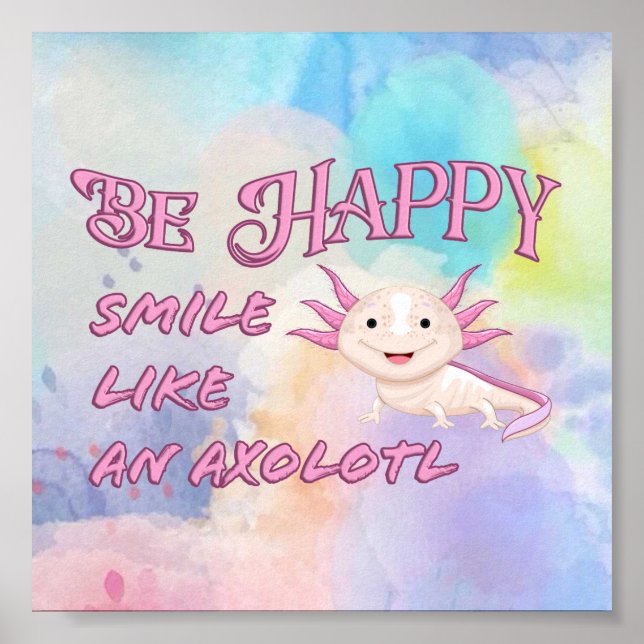 Poster Axolotl - Be Happy and Smile (Devant)