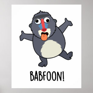 Poster Bab-foon Funny Baffoon Baboon Pun