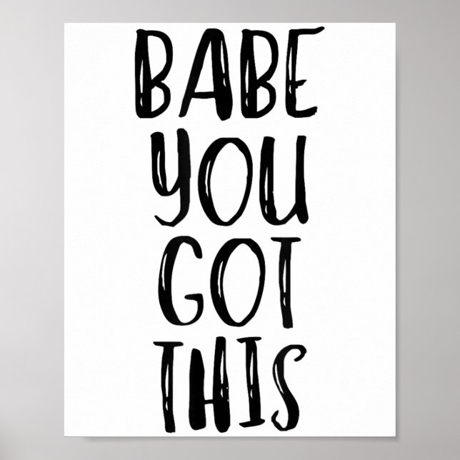 Poster Babe You Got This - Uplifting Motivational Slogan  (Devant)