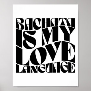 Poster Bachata Is My Love Language - Bachata Dance Super