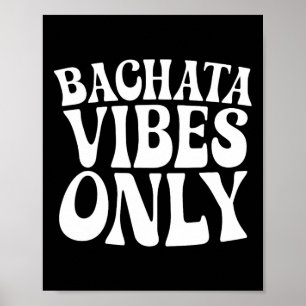 Poster Bachata Vibes Seulement - Bachata Amateurs Danseur