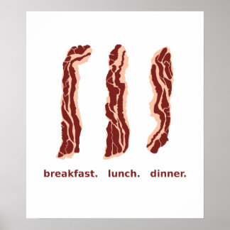 Poster Bacon pour le petit déjeuner, déjeuner et dîner Po