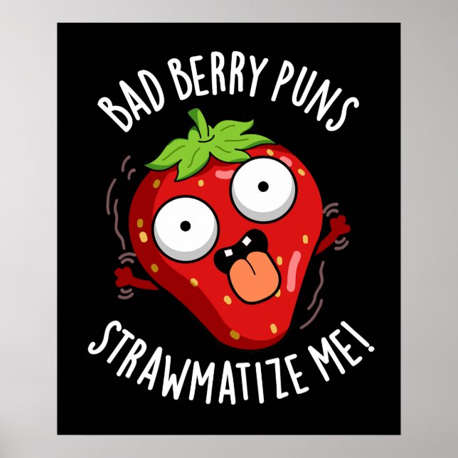 Poster Bad Berry Puns Paille-matize Me Fruit Pun Dark BG (Devant)