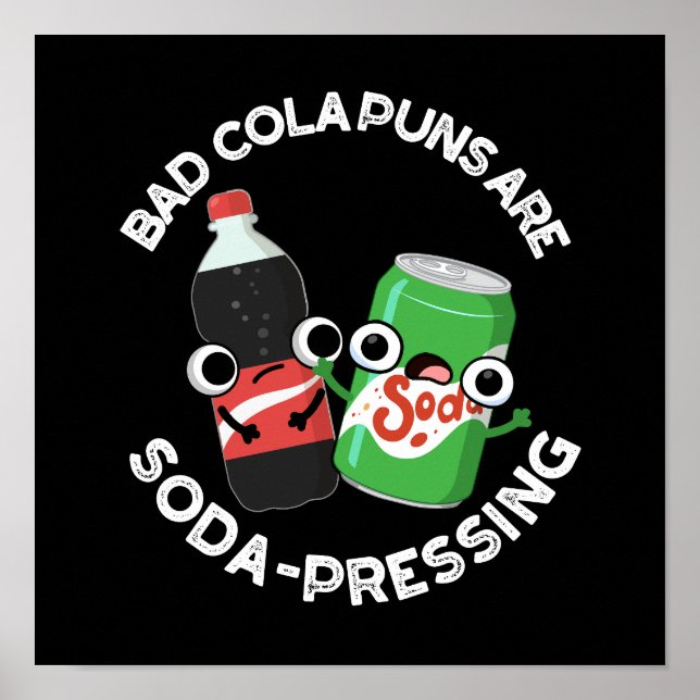 Poster Bad Cola Puns Sont Soda Pun Soda Pun Dark BG (Devant)