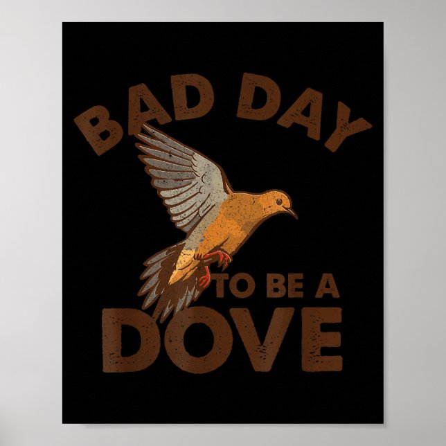 Poster Bad Day To Be A Dove Bird Camo Hunting Season Funn (Devant)