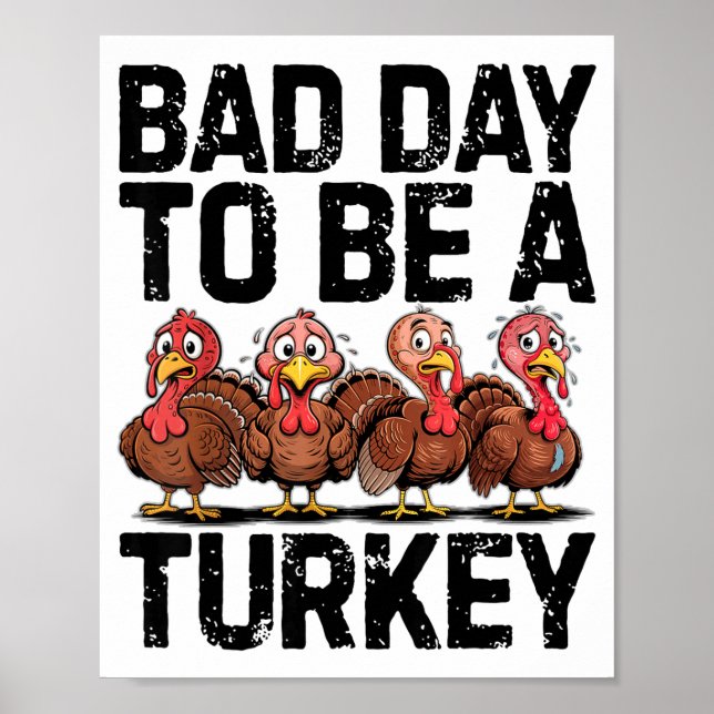 Poster Bad Day To Be A Turkey Funny Thanksgiving  (Devant)