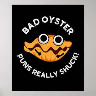 Poster Bad Oyster Puns Vraiment Chuck Food Pun Dark BG