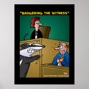 Poster "Badgering The Witness"