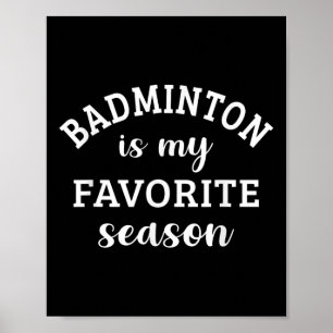 Poster Badminton Est Ma Saison Favorite Racquet Sport Lov
