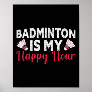 Poster Badminton Est Mon Heureuse Heure Badminton Drôle