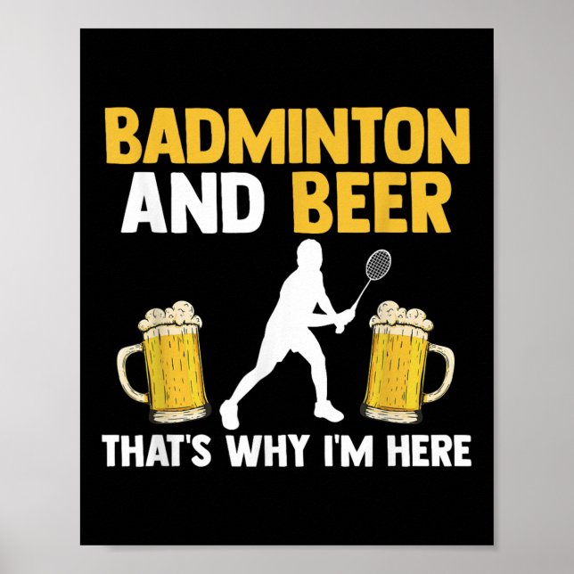 Poster Badminton Et Bière C'est Pourquoi Je Suis Ici  (Devant)