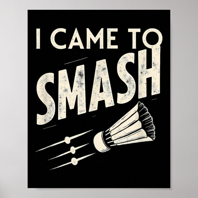 Poster Badminton je suis venu pour écraser la navette  (Devant)