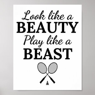 Poster Badminton Look like a beauty play like a beast