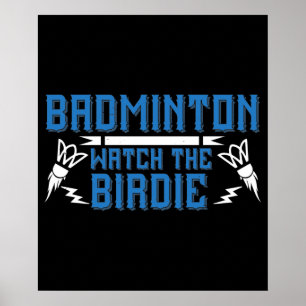 Poster Badminton - Watch the Birdie