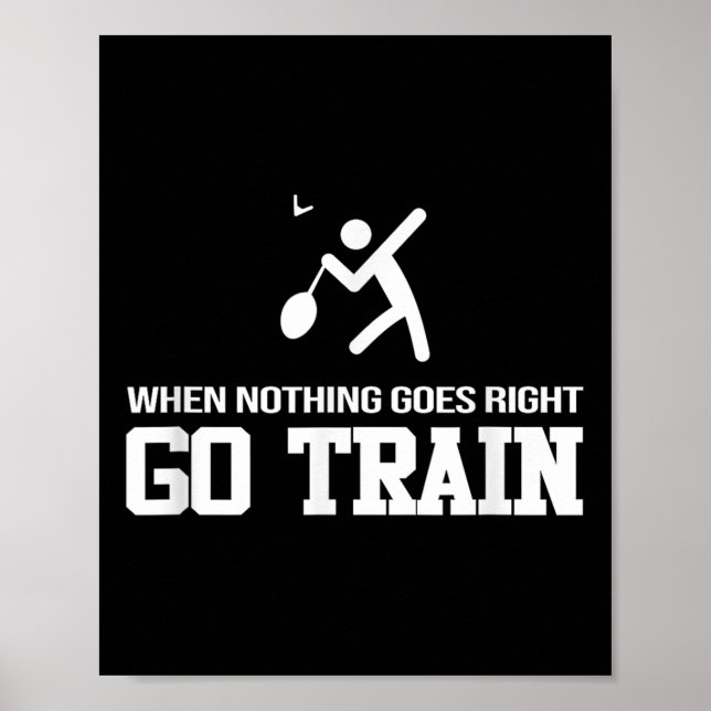 Poster Badminton - When Nothing Goes Right - Go Train  (Devant)