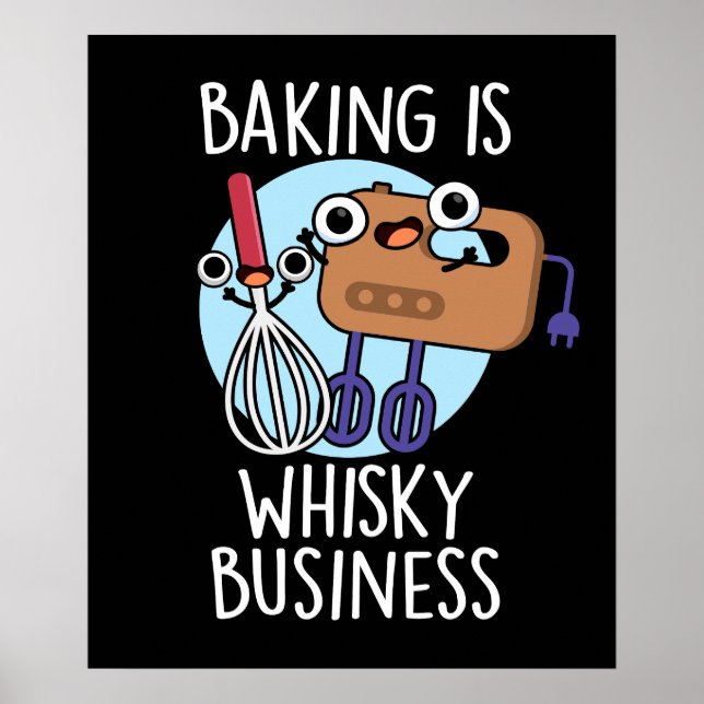 Poster Baking Est Whisk-ey Business Baker Pun Dark BG (Devant)