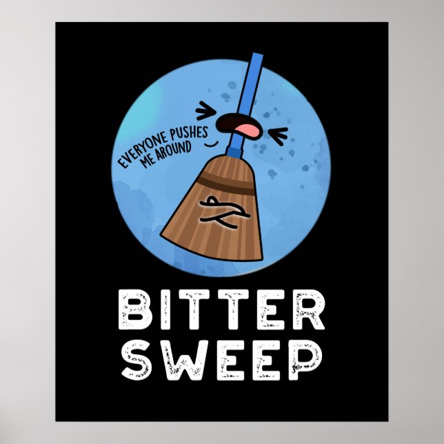Poster Balayage amer Funny Bittersweet Broom Pun Dark BG (Devant)