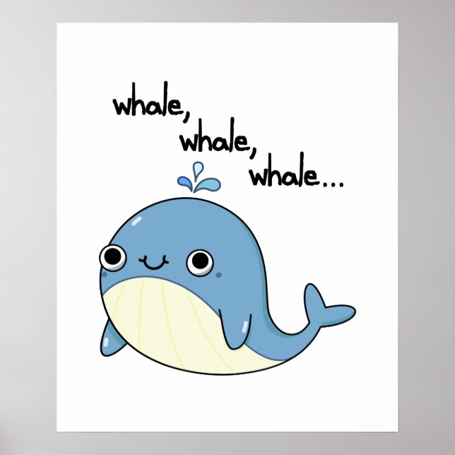 Poster Baleines, baleines, baleines Cute Sea Animal Pun (Devant)