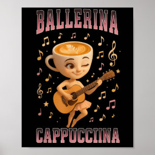 Poster Ballerina Cappuccina Italien Brainrot Guitare Musi