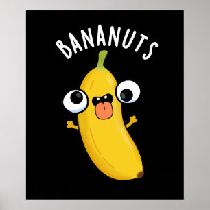 Poster Bananuts Funny fou Banana Fruit Pun Dark BG