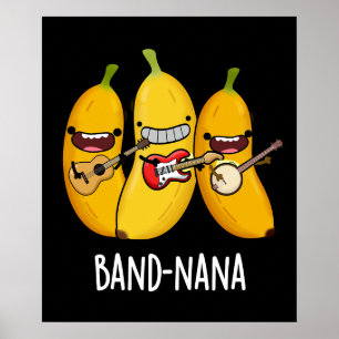 Poster Band-nana Funny Fruit Banana Pun Dark BG