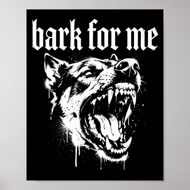 Poster Bark For Me Gothic Fierce Dog  (Devant)