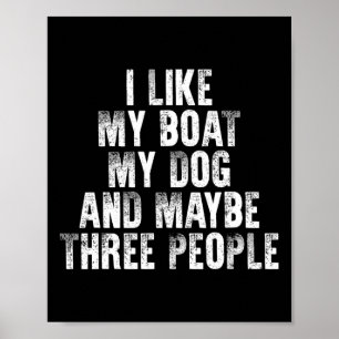 Poster Bateau Je Aime Mon Bateau Mon Chien Et Peut-être T