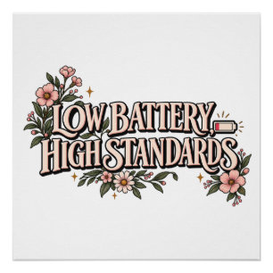 Poster Batterie faible, normes élevées, esthétique floral