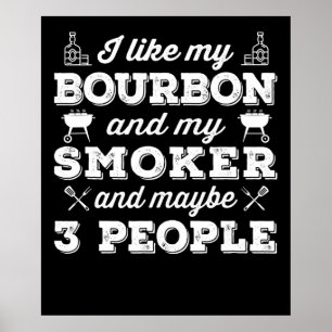 Poster BBQ   J'Aime Mon Fumeur Bourbon Et Peut-Être 3 Per