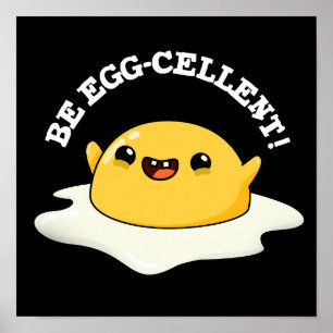 Poster Be Egg-cellent Funny Egg Pun Dark BG
