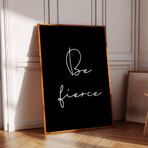 Poster Be fierce white font