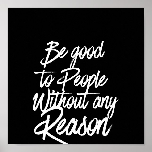 Poster be good to peopopy without any reason (Devant)