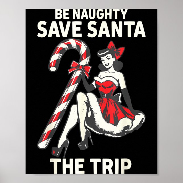 Poster Be Naughty Save Santa The Trip Funny Christmas  (Devant)