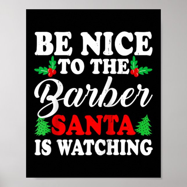 Poster Be Nice To The Barber Santa Is Watching Xmas Prese (Devant)