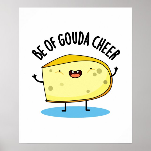 Poster Be Of Gouda Cheer Funny Cheese Pun (Devant)