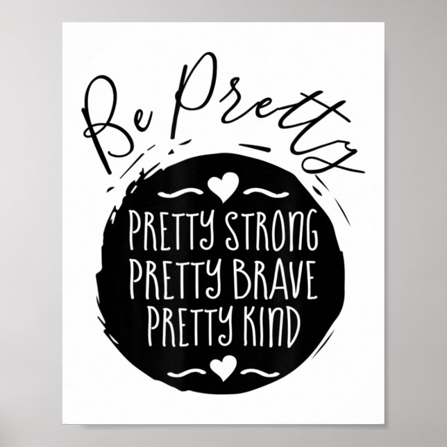 Poster Be Pretty Strong Brave Kind Kindness Insration Mot (Devant)