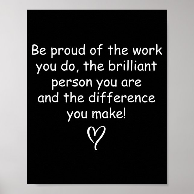 Poster Be Proud Of Your Work Sitive Quote Gift  (Devant)