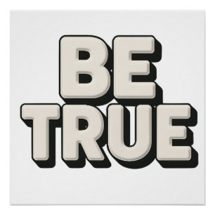 Poster Be True Message