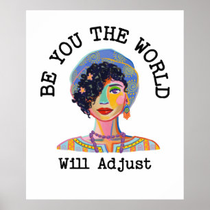Poster Be You The World Will Adjust 